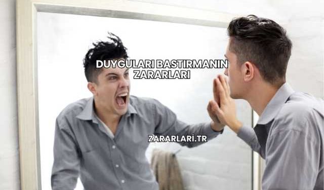 Duyguları Bastırmanın Zararları