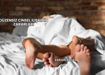 Düzensiz Cinsel İlişkinin Zararları