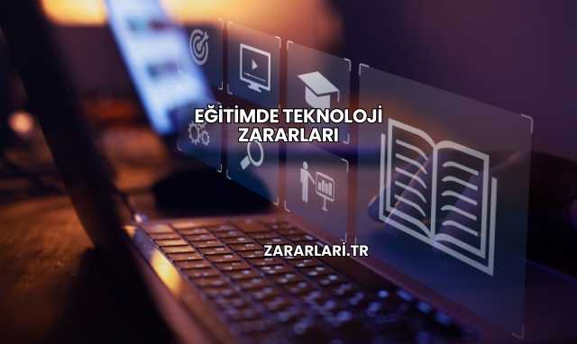 Eğitimde Teknoloji Zararları
