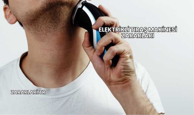 Elektrikli Tıraş Makinesi Zararları