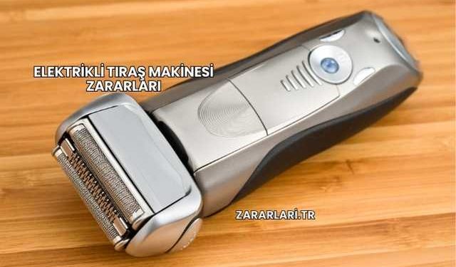 Elektrikli Tıraş Makinesi Zararları