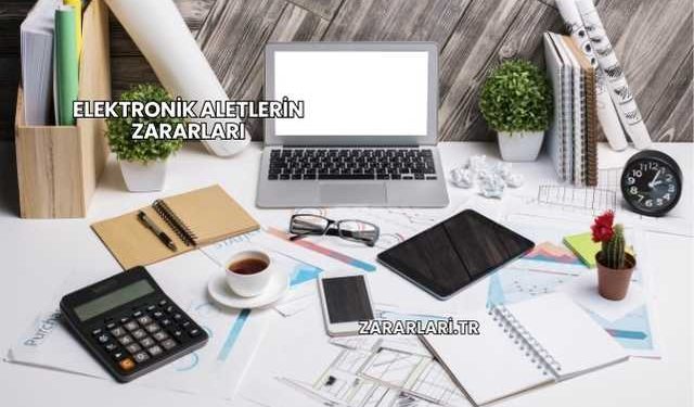 Elektronik Aletlerin Zararları