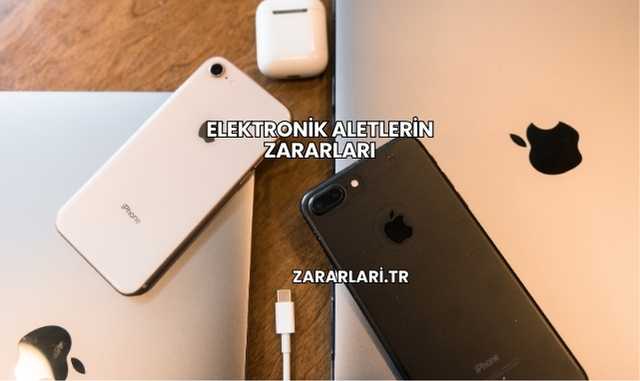 Elektronik Aletlerin Zararları