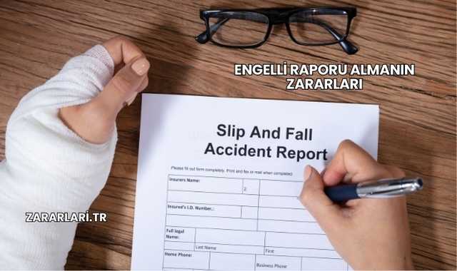 Engelli Raporu Almanın Zararları