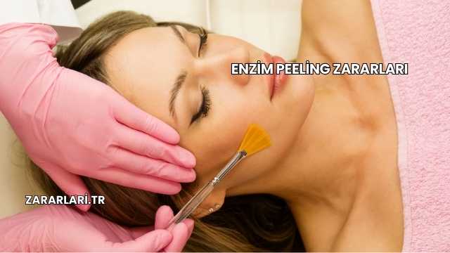 Enzim Peeling Zararları
