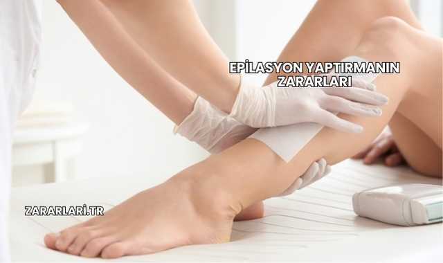 Epilasyon Yaptırmanın Zararları
