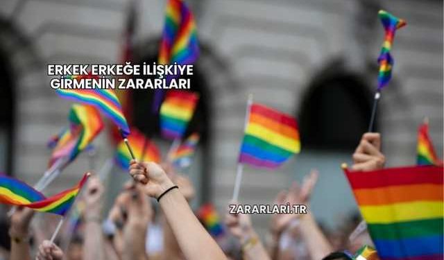 Erkek Erkeğe İlişkiye Girmenin Zararları