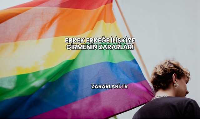 Erkek Erkeğe İlişkiye Girmenin Zararları