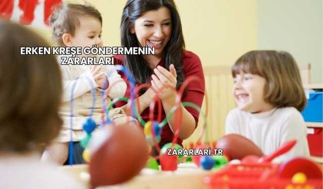 Erken Kreşe Göndermenin Zararları