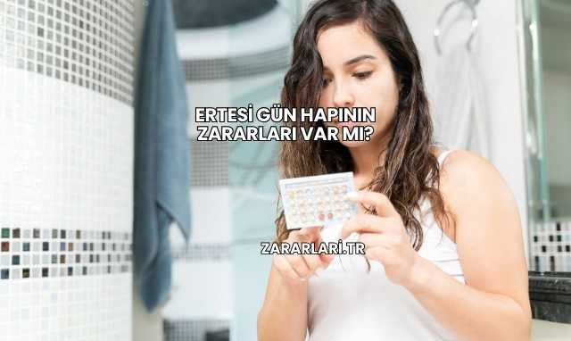 Ertesi Gün Hapının Zararları var mı?