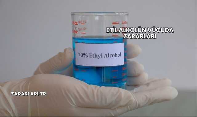Etil Alkolün Vücuda Zararları