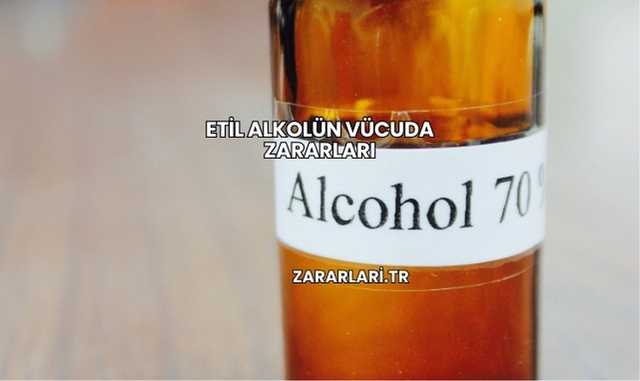 Etil Alkolün Vücuda Zararları