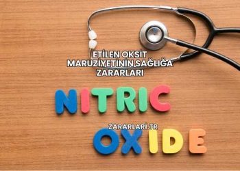 Etilen Oksit Maruziyetinin Sağlığa Zararları