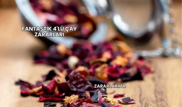 Fantastik 4'lü Çay Zararları