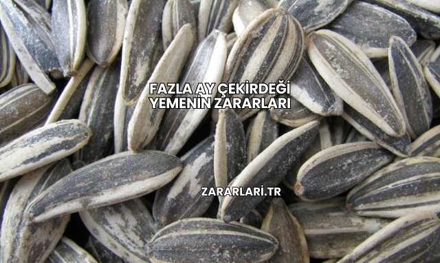 Fazla Ay Çekirdeği Yemenin Zararları