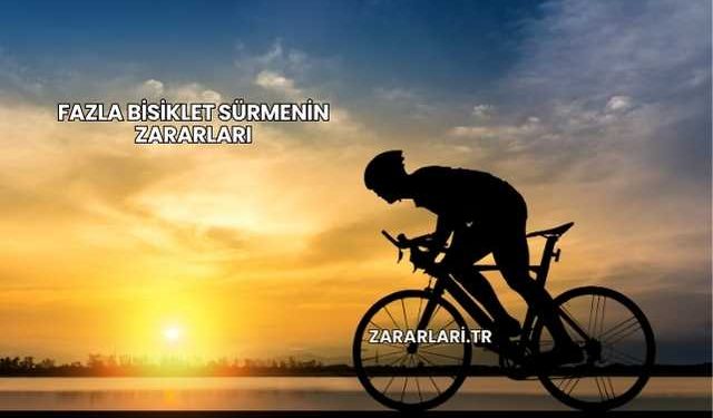 Fazla Bisiklet Sürmenin Zararları