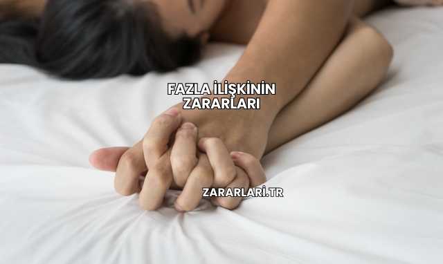 Fazla İlişkinin Zararları
