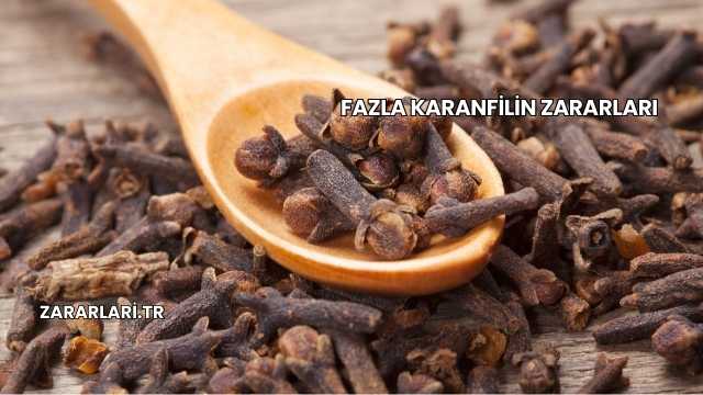 Fazla Karanfilin Zararları