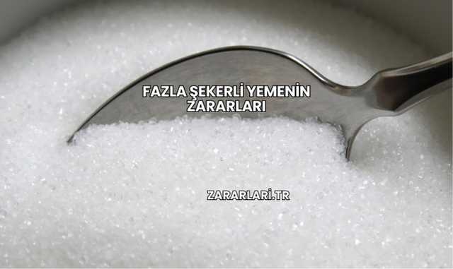 Fazla Şekerli Yemenin Zararları