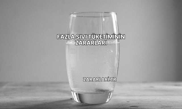 Fazla Sıvı Tüketiminin Zararları