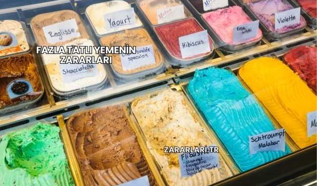 Fazla Tatlı Yemenin Zararları