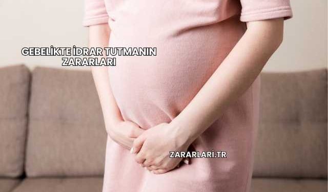 Gebelikte İdrar Tutmanın Zararları