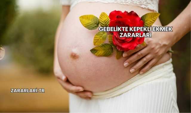 Gebelikte Kepekli Ekmek Zararları