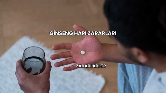 Ginseng Hapı Zararları