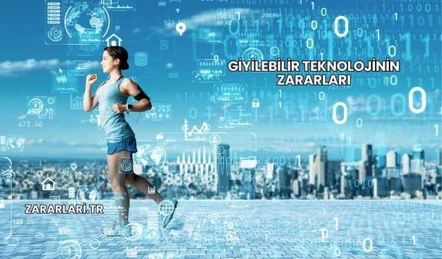 Giyilebilir Teknolojinin Zararları