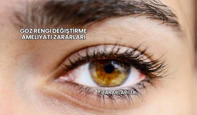 Göz Rengi Değiştirme Ameliyatı Zararları