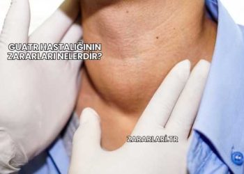 Guatr Hastalığının Zararları Nelerdir?