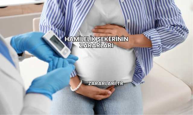 Hamilelik Şekerinin Zararları
