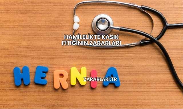 Hamilelikte Kasık Fıtığının Zararları