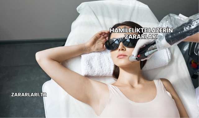 Hamilelikte Lazerin Zararları