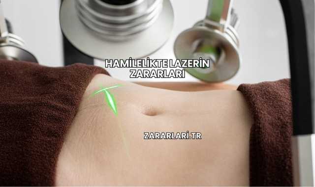 Hamilelikte Lazerin Zararları