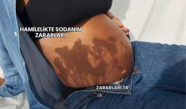 Hamilelikte Sodanın Zararları