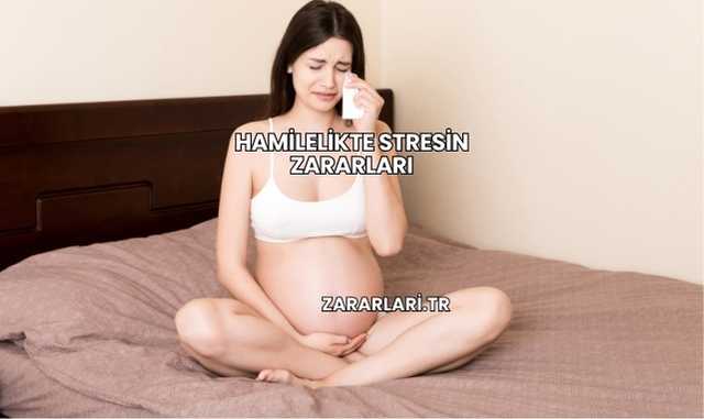 Hamilelikte Stresin Zararları