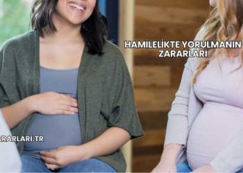Hamilelikte Yorulmanın Zararları