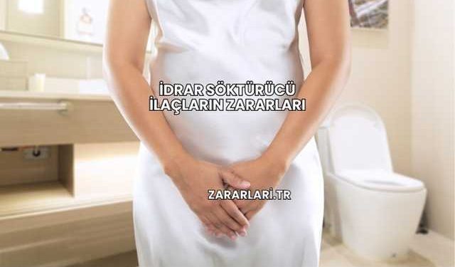 İdrar Söktürücü İlaçların Zararları