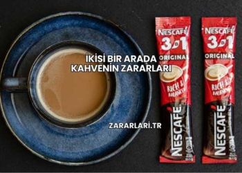 İkisi Bir Arada Kahvenin Zararları