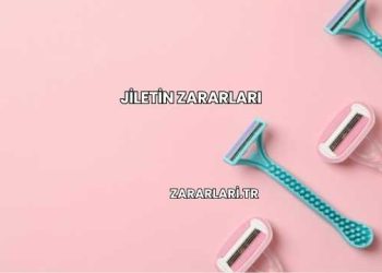Jiletin Zararları