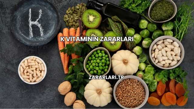 K Vitaminin Zararları