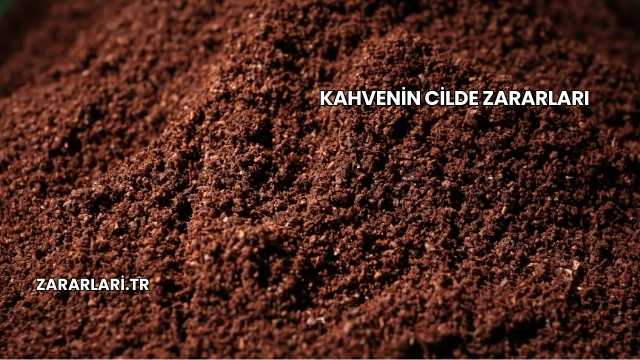 Kahvenin Cilde Zararları