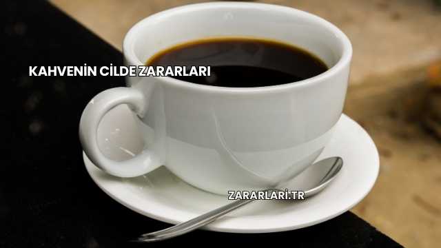 Kahvenin Cilde Zararları