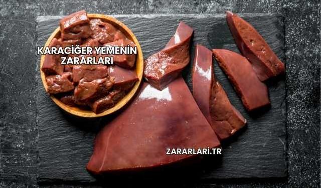 Karaciğer Yemenin Zararları