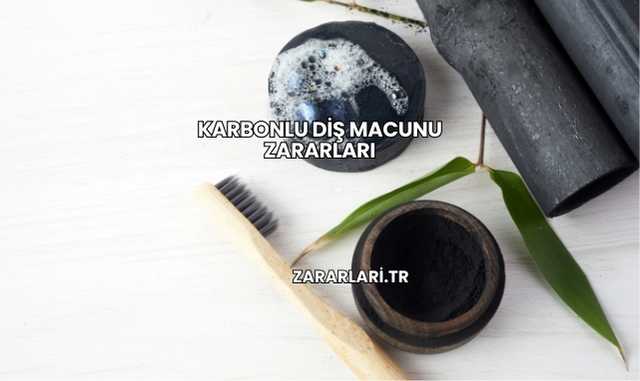 Karbonlu Diş Macunu Zararları
