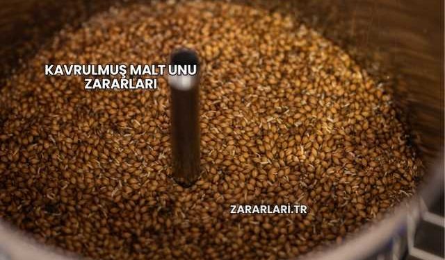 Kavrulmuş Malt Unu Zararları