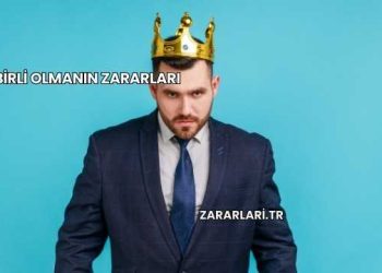 Kibirli Olmanın Zararları