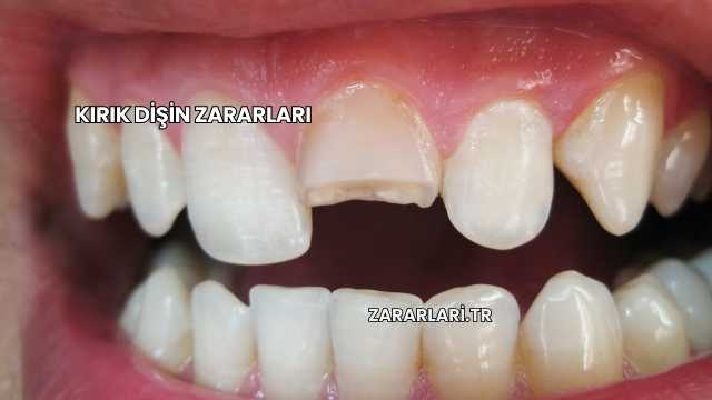 Kırık Dişin Zararları