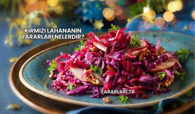 Kırmızı Lahananın Zararları Nelerdir?